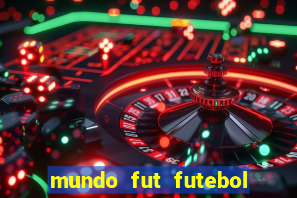 mundo fut futebol ao vivo